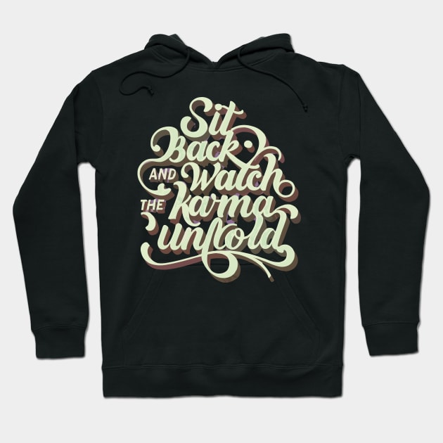 Sit Back and Watch the Karma Unfold - Iridescent Script Hoodie by Snark Wear